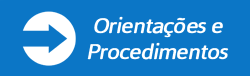 orientações e procedimentos